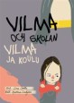 Vilma och skolan / Vilma ja koulu av Lina Stoltz, illustrationer av Martina Lundgren (2018, meänkieli och svenska)