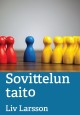 Sovittelun taito av Liv Larsson, översättning av Marja Leena Viitaja (2019)