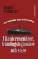 Titanicresenärer, främlingslegionärer och siare av Bengt Pohjanen