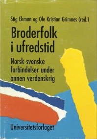 Boken Broderfolk i ufredstid – Norsk-svenske forbindelser under annen verdenskrig utkom 1991 och är en sammanfattning av det forskningsprojekt som startade 1985.