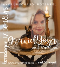 GRAVID YOGA - GRAVID YOGA  Torsdag 17.30-18.45 Karolina