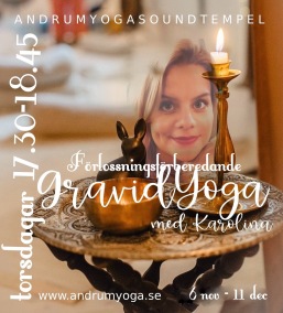 GRAVID YOGA - GRAVID YOGA  Torsdag 17.30-18.45 Karolina