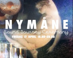 SOUNDJOURNEY SOUNDHEALING - NYMÅNE SOUNDJOURNEY CEREMONY  AW