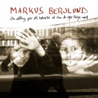 Markus Berjlund: Om allting går åt helvete så ska du inte följa med (CD)