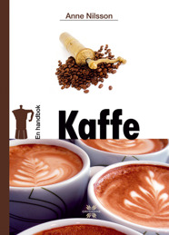 En handbok kaffe, Anne Nilsson En handbok kaffe, Anne Nilsson