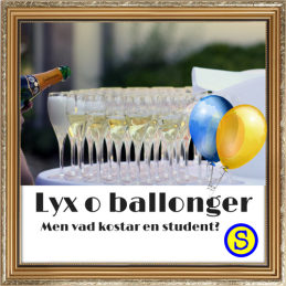 Lyx o ballonger men vad kostar en student? Vi berättar mer.