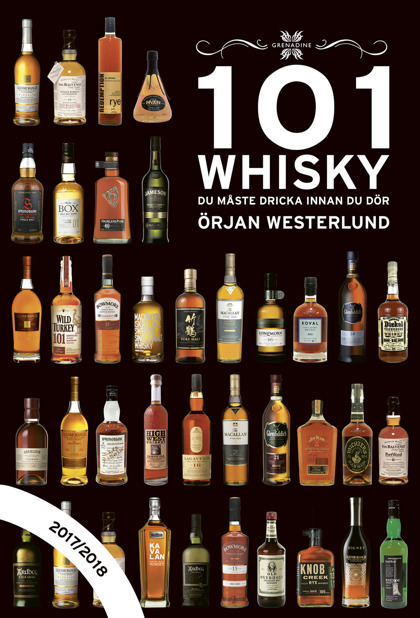 101 Whisky du måste dricka innan du dör, 2017/2018 av Örjan Westerlund 101 Whisky du måste dricka innan du dör, 2017/2018 av Örjan Westerlund
