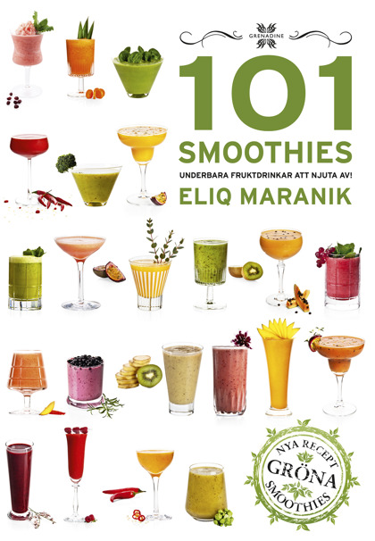 101 Smoothies: Underbara fruktdrinkar att njuta av! av Eliq Maranik 101 Smoothies: Underbara fruktdrinkar att njuta av! av Eliq Maranik