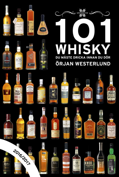101 Whisky du måste dricka innan du dör, 2016/2017 av Örjan Westerlund 101 Whisky du måste dricka innan du dör, 2016/2017 av Örjan Westerlund