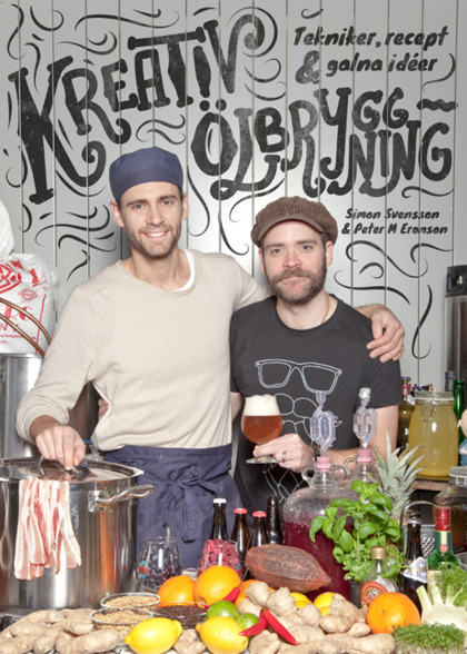 Kreativ ölbryggning: Tekniker, recept & galna idéer av Simon Svensson & Peter M Eronson Kreativ ölbryggning: Tekniker, recept & galna idéer av Simon Svensson & Peter M Eronson