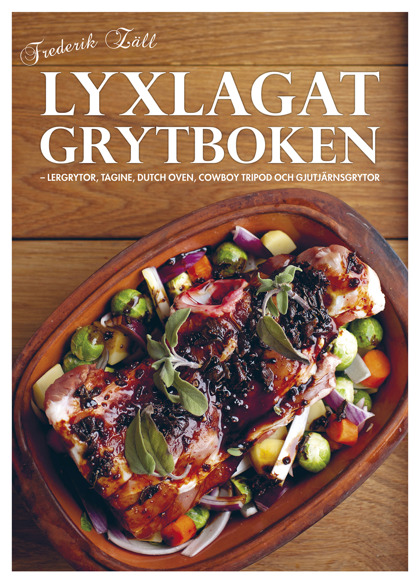 Lyxlagat grytboken – lergrytor, dutch oven, cowboy tripod och gjutjärnsgrytor av Frederik Zäll Lyxlagat grytboken – lergrytor, dutch oven, cowboy tripod och gjutjärnsgrytor av Frederik Zäll