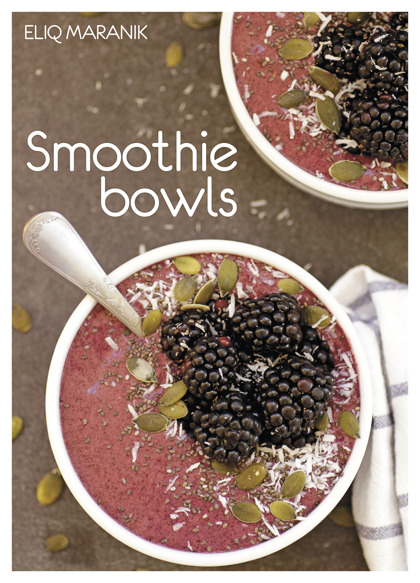 Smoothie bowls av Eliq Maranik Smoothie bowls av Eliq Maranik