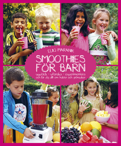 Smoothies för barn: upptäck, utforska, experimentera och lär dig allt om frukter och grönsaker av Eliq Maranik Smoothies för barn: upptäck, utforska, experimentera och lär dig allt om frukter och grönsaker av Eliq Maranik