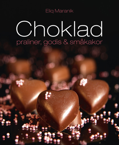 Choklad: Praliner, godis & småkakor av Eliq Maranik Choklad: Praliner, godis & småkakor av Eliq Maranik