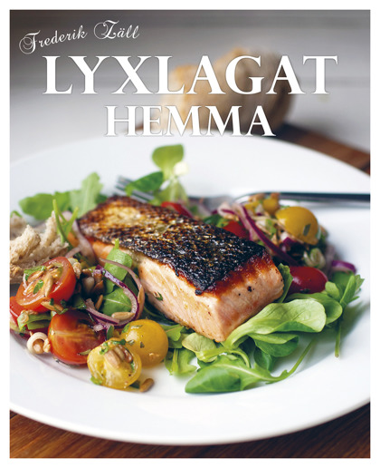 Lyxlagat hemma av Frederik Zäll Lyxlagat hemma av Frederik Zäll