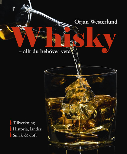 Whisky – allt du behöver veta av Örjan Westerlund Whisky – allt du behöver veta av Örjan Westerlund