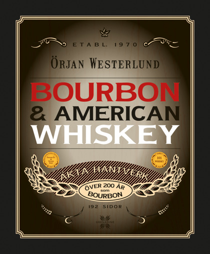 Bourbon & American Whiskey av Örjan Westerlund Bourbon & American Whiskey av Örjan Westerlund