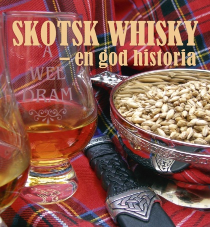 Skotsk whisky - en god historia av Örjan Westerlund Skotsk whisky - en god historia av Örjan Westerlund