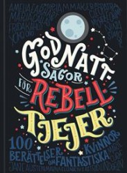 godnattsagor-for-rebelltjejer-100-berattelser-om-fantastiska-kvinnor 2 godnattsagor-for-rebelltjejer-100-berattelser-om-fantastiska-kvinnor 2