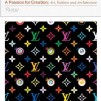 A LOUIS VUITTON – A Passion for Creation - Louis Vuitton – A Passion for Creation