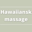 Hawaiiansk/lomilomi massage