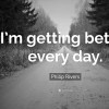 i´m getting better every day i´m getting better every day