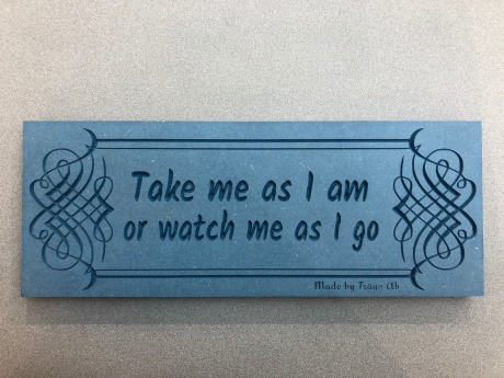 Take me as I am or watch me as I go Take me as I am or watch me as I go