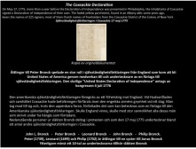 En förlaga till USAs självständighetsförklaring undertecknades av flera ättlingar i Broncksläkten.A model for the United States Declaration of Independence was signed by several descendants of the Bronck family