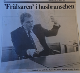 Tidningsrubrik syftande till mitt engagemang i både husbranch och i kristna samanhang. "The savior in the housing industry" Newspaper heading aimed at my involvement in both the housing industry and in Christian contexts