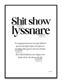 Shit show lyssnare