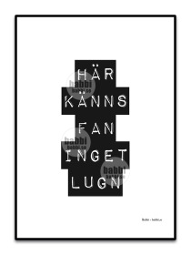 Här känns fan inget lugn