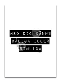 Med dig känns dåliga ideer rimliga