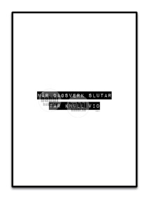 När dagsverk slutar tar knull vid