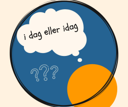 idag eller i dag?, Textlyft, korrekturläsning, språkgranskning idag eller i dag?, Textlyft, korrekturläsning, språkgranskning