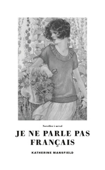 Je ne parle pas français; noveller i urval - Katherine Mansfield - 