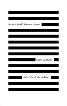 Brott och Straff: kolumner i urval - Oisín Cantwell - 