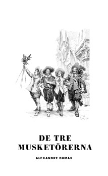 De tre musketörerna - Alexandre Dumas - 