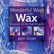 Encaustic Art - Bok - Wonderful Ways with Wax