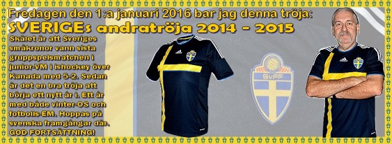 Skälet att använda denna tröja idag är att Sveriges småkronor vann sista gruppspelsmatchen i junior-VM i ishockey över Kanada med 5-2. Sedan är det en bra tröja att börja ett nytt år i. Ett år med både vinter-OS och fotbolls-EM. Hoppas på svenska framgångar där. GOD FORTSÄTTNING! Skälet att använda denna tröja idag är att Sveriges småkronor vann sista gruppspelsmatchen i junior-VM i ishockey över Kanada med 5-2. Sedan är det en bra tröja att börja ett nytt år i. Ett år med både vinter-OS och fotbolls-EM. Hoppas på svenska framgångar där. GOD FORTSÄTTNING!